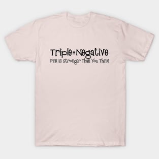 Triple Negative Breast Cancer T-Shirt